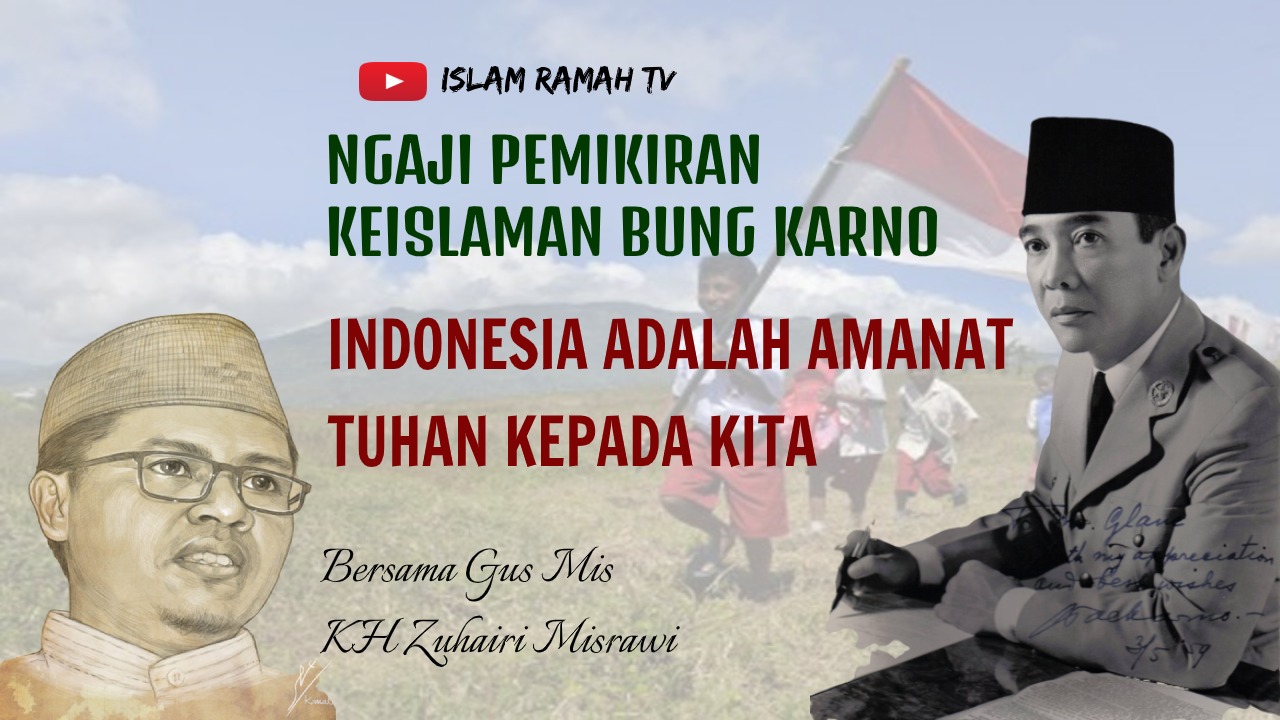 Bung Karno- Indonesia adalah Amanat Tuhan Kepada Kita-IslamRamah.co