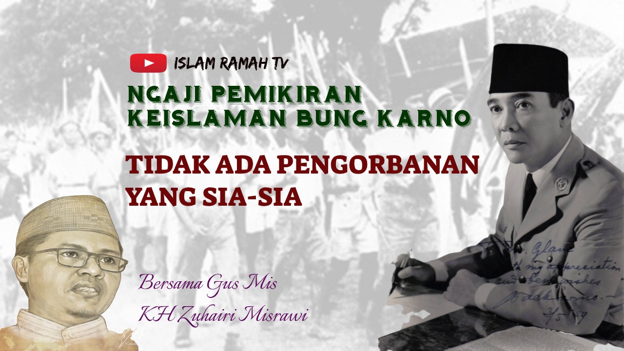 Bung Karno: Tidak Ada Pengorbanan yang Sia-sia | IslamRamah.co