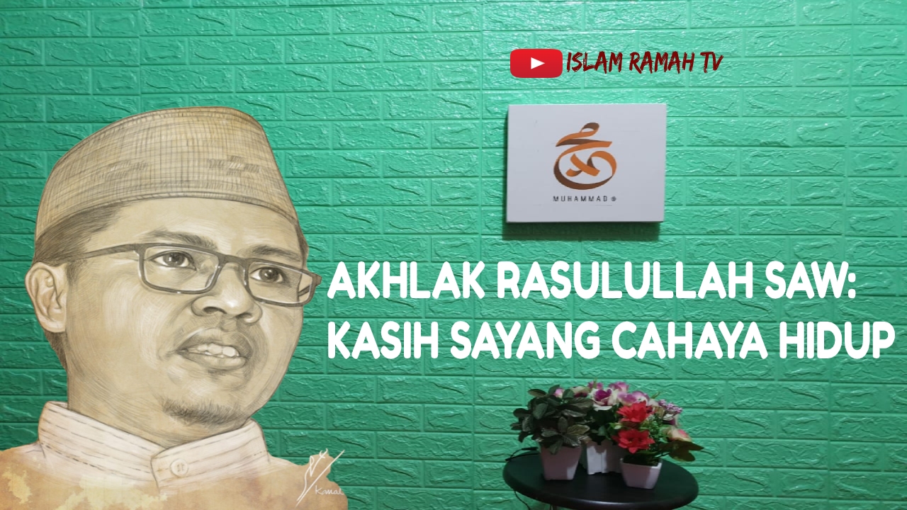 Akhlak Rasulullah SAW-Kasih Sayang Cahaya Hidup-IslamRamah.co