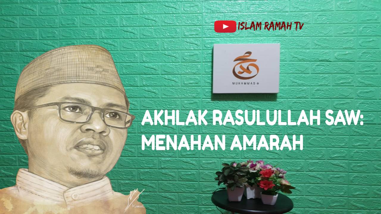 Akhlak Rasulullah SAW- Menahan Amarah-IslamRamah.co