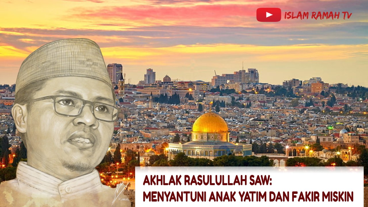 Akhlak Rasulullah Saw Menyantuni Anak Yatim Dan Fakir Miskin Islamramah Co